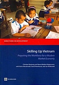 Skilling Up Vietnam: Preparing the Workforce for a Modern Market Economy (Paperback)