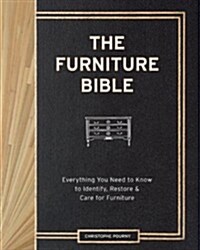 The Furniture Bible: Everything You Need to Know to Identify, Restore & Care for Furniture (Hardcover)