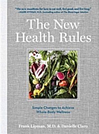 The New Health Rules: Simple Changes to Achieve Whole-Body Wellness (Hardcover)