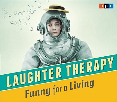 NPR Laughter Therapy: Funny for a Living (Audio CD)