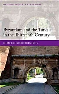 Byzantium and the Turks in the Thirteenth Century (Hardcover)