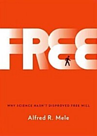 Free: Why Science Hasnt Disproved Free Will (Hardcover)