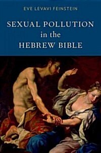Sexual Pollution in the Hebrew Bible (Hardcover)