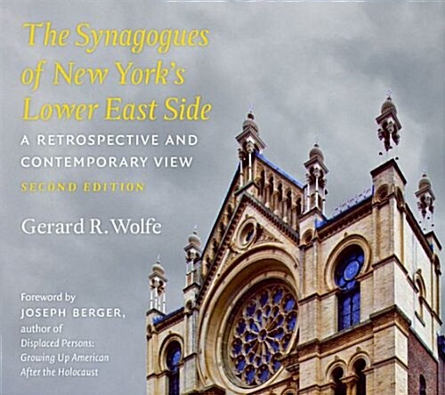 The Synagogues of New Yorks Lower East Side: A Retrospective and Contemporary View, 2nd Edition (Paperback, 2)