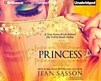 Princess: A True Story of Life Behind the Veil in Saudi Arabia (Audio CD)