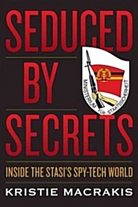 Seduced by Secrets: Inside the Stasis Spy-Tech World (Paperback)