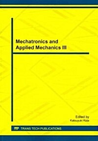 Mechatronics and Applied Mechanics III (Paperback)