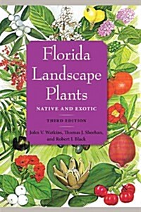 Florida Landscape Plants: Native and Exotic (Paperback, 3, Revised)