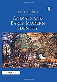 Animals and Early Modern Identity (Hardcover)