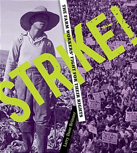 Strike!: The Farm Workers Fight for Their Rights (Hardcover)