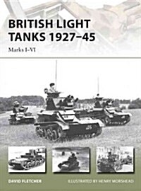 British Light Tanks 1927–45 : Marks I–VI (Paperback)