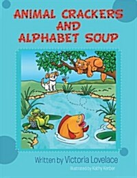 Animal Crackers and Alphabet Soup (Paperback)