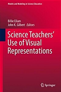 Science Teachers Use of Visual Representations (Hardcover, 2014)