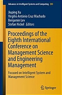 Proceedings of the Eighth International Conference on Management Science and Engineering Management: Focused on Intelligent System and Management Scie (Hardcover, 2014)