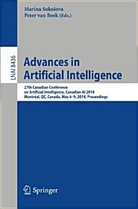 Advances in Artificial Intelligence: 27th Canadian Conference on Artificial Intelligence, Canadian AI 2014, Montr?l, Qc, Canada, May 6-9, 2014. Proce (Paperback, 2014)
