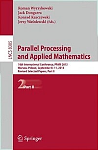 Parallel Processing and Applied Mathematics: 10th International Conference, Ppam 2013, Warsaw, Poland, September 8-11, 2013, Revised Selected Papers, (Paperback, 2014)