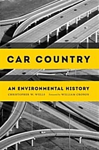 Car Country: An Environmental History (Paperback)