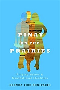 Pinay on the Prairies: Filipino Women and Transnational Identities (Paperback)