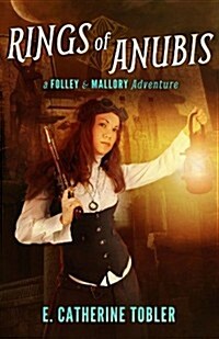 Rings of Anubis: A Folley & Mallory Adventure (Paperback)