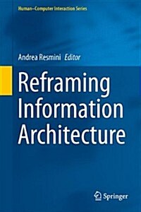 Reframing Information Architecture (Hardcover)