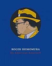 Roger Shimomura: An American Knockoff (Hardcover)