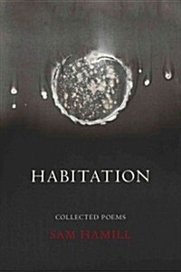 Habitation: Collected Poems (Paperback)