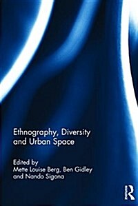 Ethnography, Diversity and Urban Space (Hardcover)