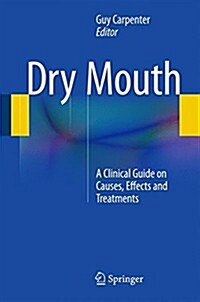 Dry Mouth: A Clinical Guide on Causes, Effects and Treatments (Hardcover)