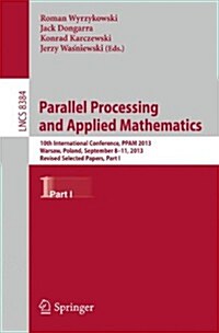 Parallel Processing and Applied Mathematics: 10th International Conference, Ppam 2013, Warsaw, Poland, September 8-11, 2013, Revised Selected Papers, (Paperback, 2014)