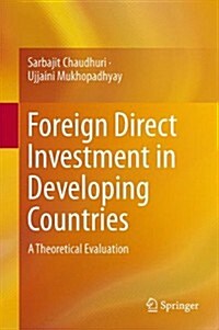 Foreign Direct Investment in Developing Countries: A Theoretical Evaluation (Hardcover, 2014)