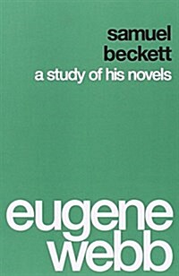 Samuel Beckett: A Study of His Novels (Paperback)