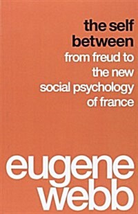 The Self Between: From Freud to the New Social Psychology of France (Paperback)