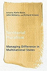 Territorial Pluralism: Managing Difference in Multinational States (Hardcover)