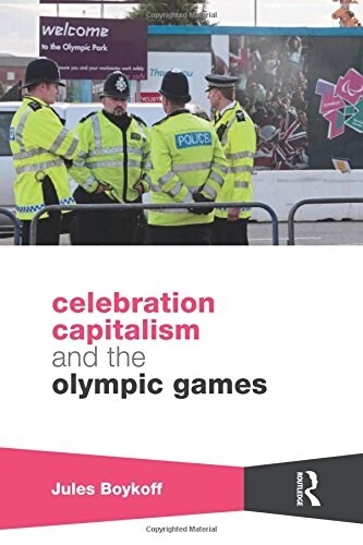 Celebration Capitalism and the Olympic Games (Paperback)
