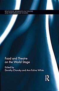 Food and Theatre on the World Stage (Hardcover)