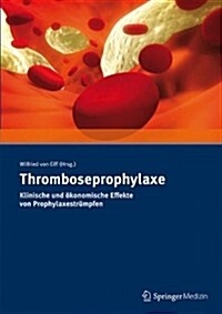 Thromboseprophylaxe Klinische Und ?onomische Effekte Von Prophylaxestr?pfen (Paperback, 2014)