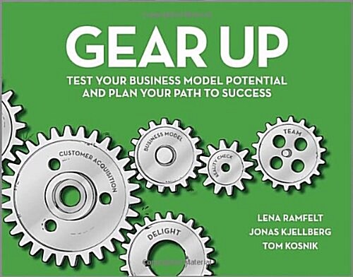 Gear Up : Test Your Business Model Potential and Plan Your Path to Success (Paperback)