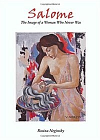 Salome : The Image of a Woman Who Never Was; Salome (Hardcover)