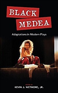 Black Medea: Adaptations for Modern Plays (Hardcover)