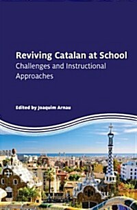 Reviving Catalan at School : Challenges and Instructional Approaches (Hardcover)