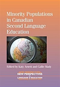 Minority Populations in Canadian Second Language Education (Hardcover)