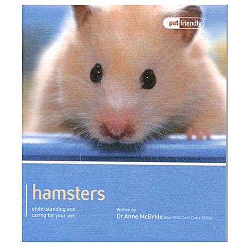 Hamster - Pet Friendly : Understanding and Caring for Your Pet (Paperback)