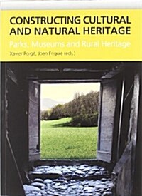Constructing Cultural & Natural Heritage (Paperback)
