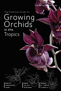 Essential Guide to Growing Orchids in the Tropics (Paperback)