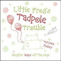 Little Frog's Tadpole Trouble (Paperback)