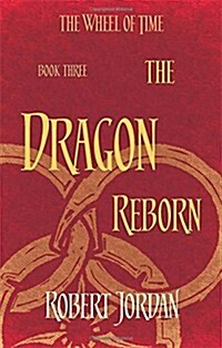 The Dragon Reborn : Book 3 of the Wheel of Time (soon to be a major TV series) (Paperback)