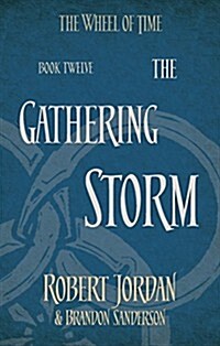 The Gathering Storm : Book 12 of the Wheel of Time (soon to be a major TV series) (Paperback)