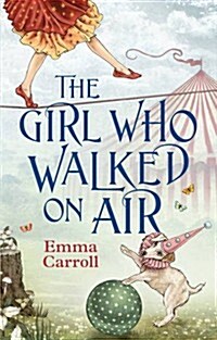 The Girl Who Walked On Air : The Queen of Historical Fiction at her finest. Guardian (Paperback, Main - Re-issue)