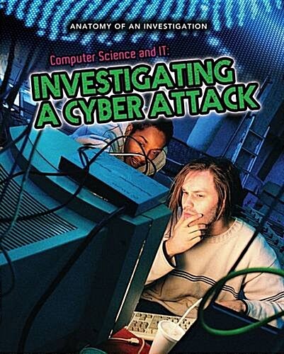 Computer Science and IT : Investigating a Cyber Attack (Paperback)