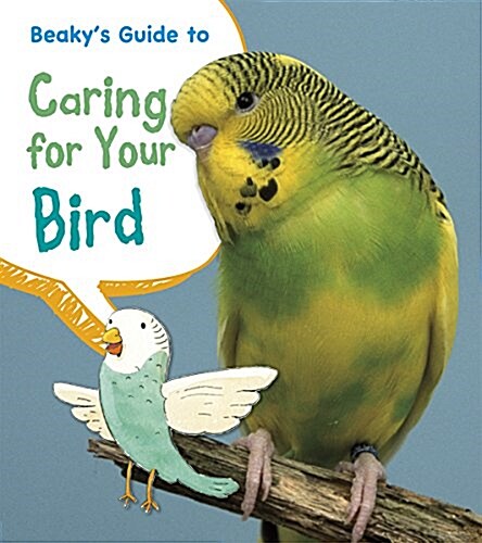 Beakys Guide to Caring for Your Bird (Hardcover)